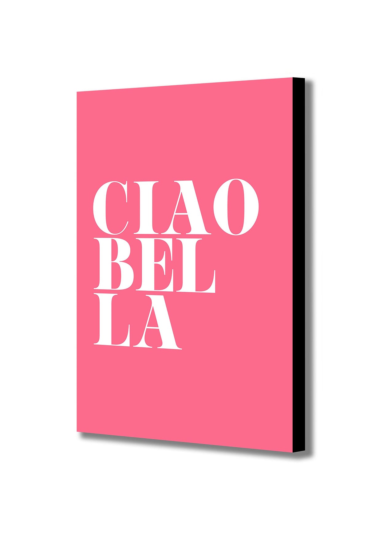 Ciao Bella pink - Typographic Art - Canvas Wall Art Framed Print - Various Sizes