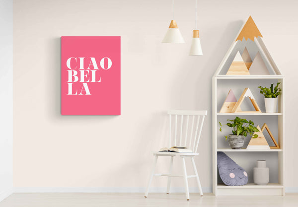 Ciao Bella pink - Typographic Art - Canvas Wall Art Framed Print - Various Sizes