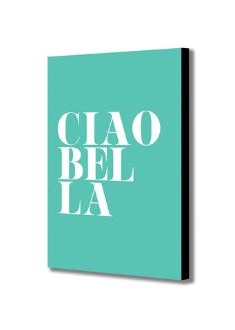 Ciao Bella turquoise - Typographic Art - Canvas Wall Art Framed Print - Various Sizes