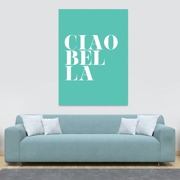 Ciao Bella turquoise - Typographic Art - Canvas Wall Art Framed Print - Various Sizes