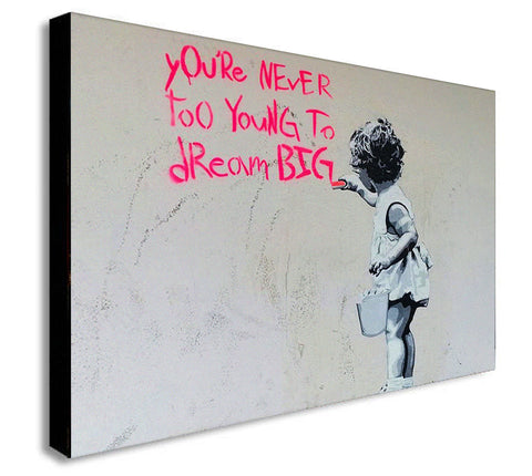 Banksy You're Never Too Old To Dream Big  - Canvas Wall Art Print - Various Sizes