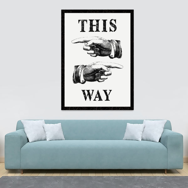 This Way - Typography - Canvas Wall Art Framed Print - Various Sizes