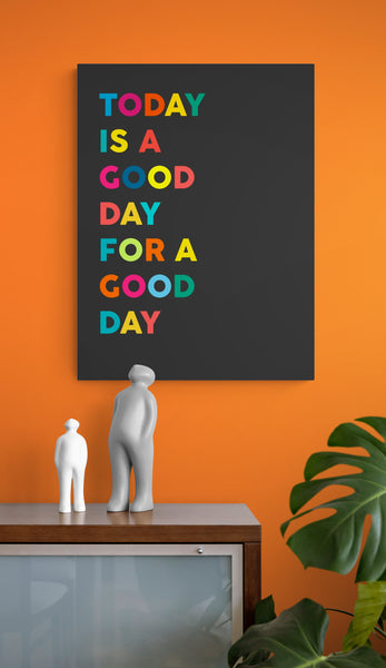 Today is a Good Day dark - Typographic Art - Canvas Wall Art Framed Print - Various Sizes