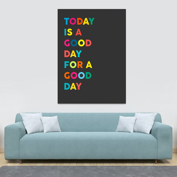 Today is a Good Day dark - Typographic Art - Canvas Wall Art Framed Print - Various Sizes