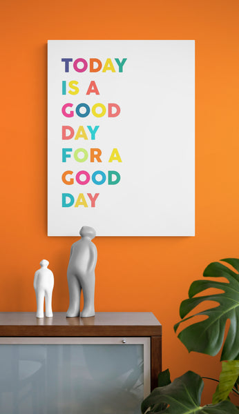 Today is a Good Day light- Typographic Art - Canvas Wall Art Framed Print - Various Sizes