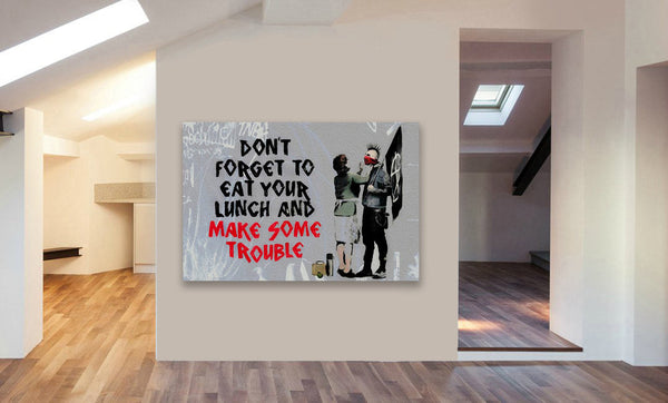 Banksy - Don't Forget To Eat Your Lunch And Make Some Trouble - Canvas Wall Art Print - Various Sizes